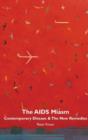 Image for The AIDS Miasm : Contemporary Disease and the New Remedies