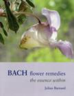 Image for The Bach Flower Remedies - The Essence within
