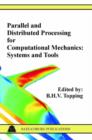 Image for Parallel and distributed processing for computational mechanics  : systems and tools
