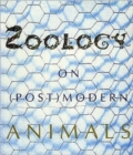 Image for Zoology : On (Post)Modern Animals in the City