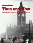 Image for Manchester Then and Now