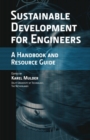Image for Sustainable development for engineers  : a handbook and resource guide