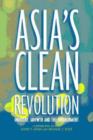 Image for Asia&#39;s clean revolution  : industry, growth and the environment