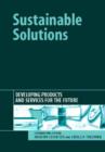 Image for Sustainable solutions  : developing products and services for the future