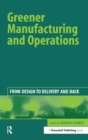 Image for Greener manufacturing and operations  : from design to delivery and back