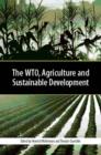 Image for The World Trade Organisation, agriculture and sustainable development