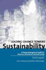 Image for Leading change towards sustainability  : a change-management guide for business, government and civil society