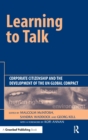 Image for Learning to talk  : corporate citizenship and the development of the UN Global Compact