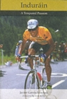 Image for Indurain : A Tempered Passion
