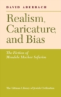 Image for Realism, Caricature, and Bias : The Fiction of Mendele Mocher Sefarim