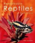 Image for Remarkable reptiles of South Africa