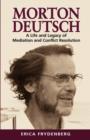 Image for Morton Deutsch : A Life and Legacy of Mediation and Conflict Resolution