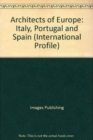 Image for Architects of Europe: Italy, Portugal and Spain