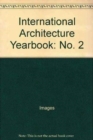Image for International architecture yearbook[No. 2] : No. 2