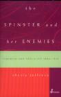 Image for The spinster and her enemies  : feminism and sexuality, 1880-1930
