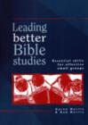 Image for Leading Better Bible Studies : Essential Skills for Effective Small Groups
