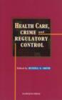 Image for Health Care, Crime and Regulatory Control