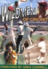 Image for The Wild Men of Cricket
