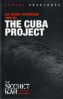 Image for The Cuba Project  : CIA covert operations against Cuba 1959-62