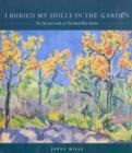 Image for I Buried My Dolls in the Garden : The Life and Works of Elzabeth Blair Barber