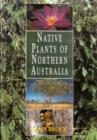 Image for Native Plants of Northern Australia