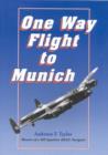 Image for One Way Fligh to Munich : Memories of a 460 Squadron Navigator