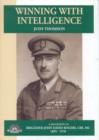 Image for Winning with Intelligence : A Biography of Brigadier John David Rogers, CBE, MC, 1895-1978