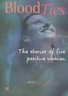 Image for Blood Ties : The Stories of Five Positive Women