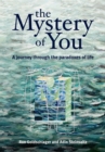 Image for The Mystery of You : A Journey Through the Paradoxes of Life