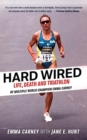 Image for Hard Wired : Life, Death and Triathlon