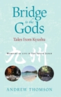 Image for Bridge to the Gods : Tales from Kyushu