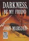 Image for Darkness be My Friend : Library Edition