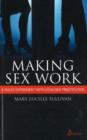 Image for Making Sex Work : A Failed Experiment with Legalised Prostitution