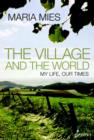 Image for Village &amp; the world  : my life, our times