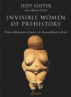 Image for Invisible women of prehistory  : three million years of peace, six thousand years of war
