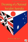 Image for Dreaming of a National Socialist Australia