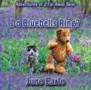 Image for Adventures of a Far Away Bear : Book 8 - Do Bluebells Ring?