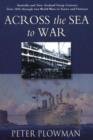 Image for Across the Sea to War : Australian &amp; New Zealand Troop Convoys from 1865 through two World Wars...