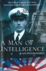 Image for A Man of Intelligence : The Life of Captain Eric Nave, Code breaker Extraordinary