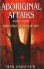 Image for Aboriginal Affairs, 1967-2005 : Seeking a Solution
