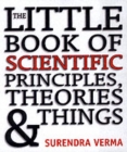 Image for The Little Book of Scientific Principles, Theories and Things and Things