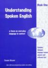 Image for Understanding spoken English  : A focus on everyday language in contextBook 1