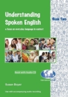 Image for Understanding Spoken English : A Focus on Everyday Language in Context Student Book Two and CD
