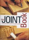 Image for The Joint Book : Complete Guide to Wood Joinery