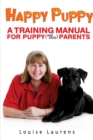Image for Happy Puppy : A Training Manual for Puppy (and dog) Parents