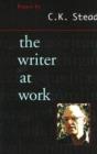 Image for The writer at work : Essays by C K Stead