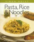 Image for Pasta, Rice and Noodles : 50 Delicious Meals. Which are Simple to Prepare