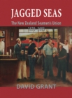 Image for Jagged Seas: the New Zealand Seamen&#39;s Union 1879 - 2003