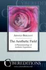 Image for The aesthetic field  : a phenomenology of aesthetic experience