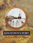 Image for Kiwitown&#39;s Port : The Story of Oamaru Harbour
